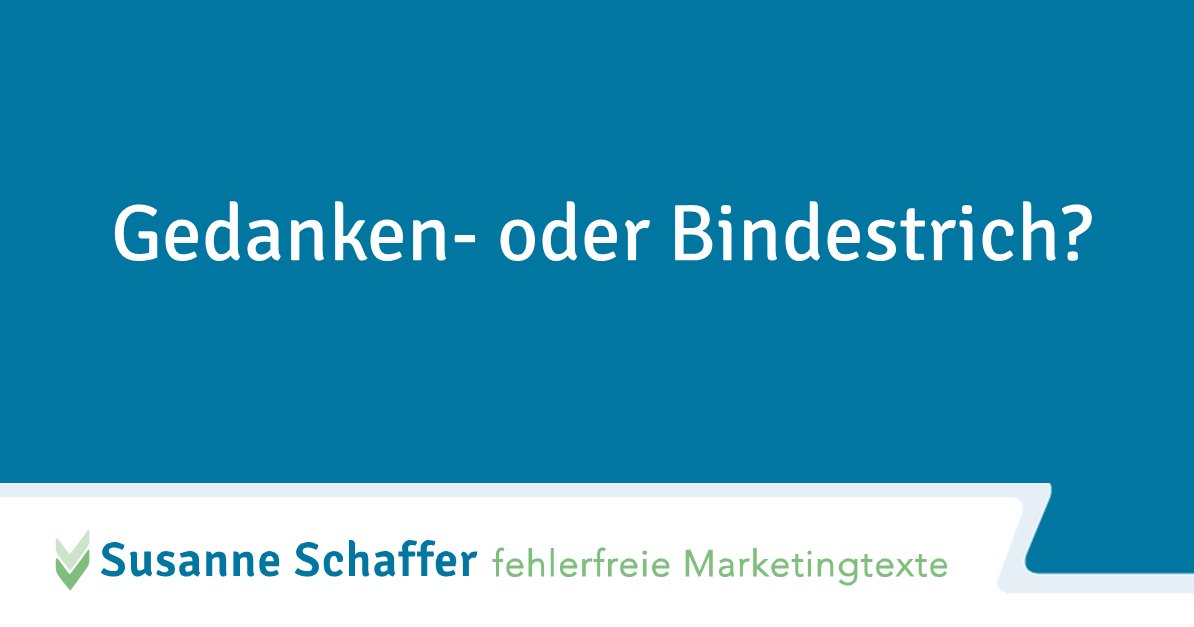 Gedankenstrich Oder Bindestrich? - Susanne Schaffer